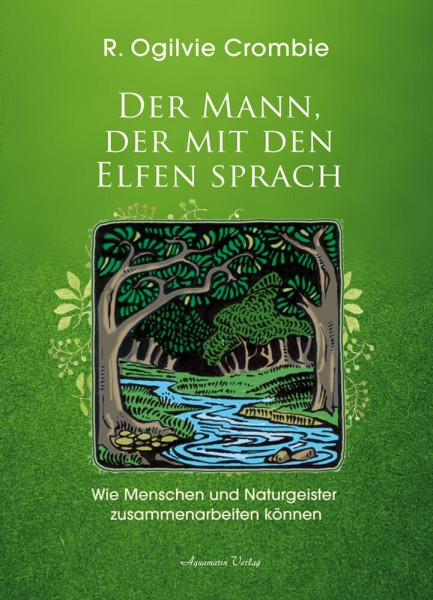 Der Mann, der mit den Elfen sprach: Wie Menschen und Naturgeister zusammenarbeiten können | Robert Ogilvie Crombie über seine Aufgabe als Mittler zwischen Menschen und Naturgeistern im Findhorn-Garten