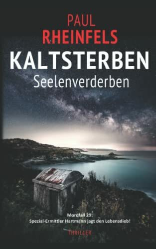 KALTSTERBEN Seelenverderben: Mordfall 29: Spezial-Ermittler Hartmann jagt den Lebensdieb!