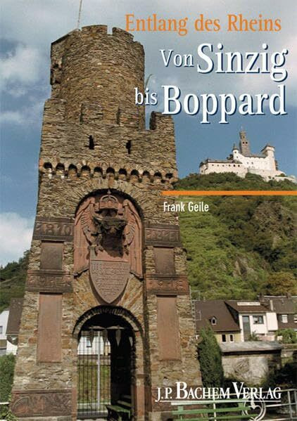 Entlang des Rheins: Von Sinzig bis Boppard