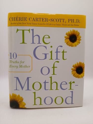 The Gift of Motherhood: 10 Truths for Every Mother