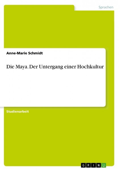 Die Maya. Der Untergang einer Hochkultur