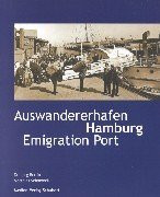 Auswandererhafen Hamburg. Emigration Port Hamburg: Katalogbuch zur Ausstellung der Staatlichen Pressestelle der Freien und Hansestadt Hamburg. Dtsch.-Engl.