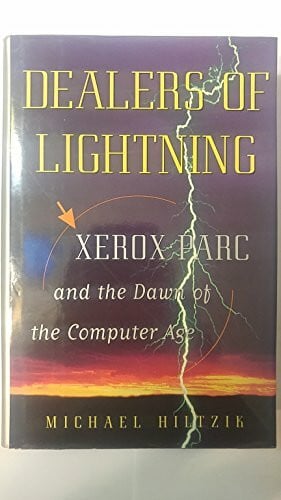 Dealers of Lightning: Xerox PARC and the Dawn of the Computer Age