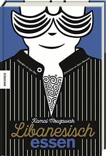 Libanesisch essen: Ein außergewöhnliches Kochbuch mit Rezepten der authentischen libanesischen Küche: Orientalisch kochen. Eine Reise in die libanesische Küche