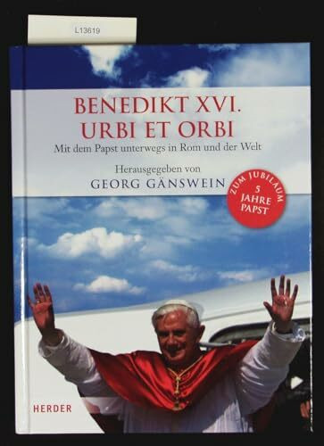Benedikt XVI. - Urbi et Orbi: Mit dem Papst unterwegs in Rom und der Welt