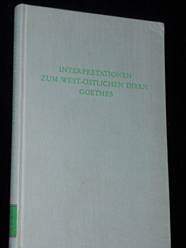 Interpretationen zum west-ostlichen Divan Goethes