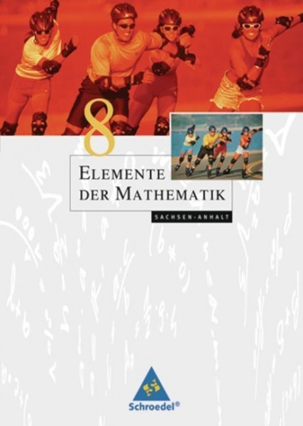 Elemente der Mathematik 8. Schülerband. Sekundarstufe. Sekundarstufe 1. Sachsen-Anhalt