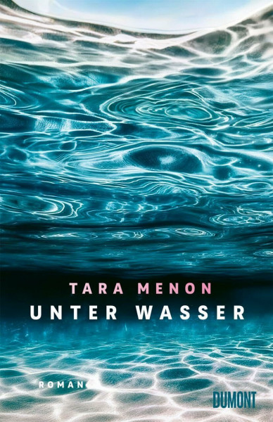 Unter Wasser: Roman