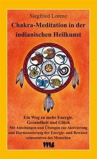 Chakra-Meditation in der indianischen Heilkunst