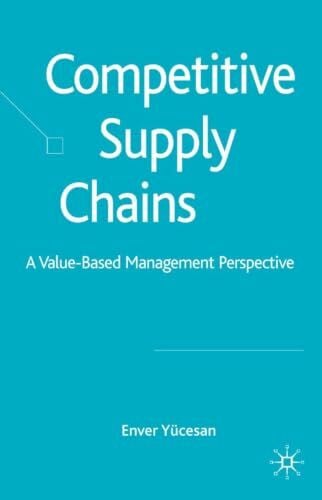 Competitive Supply Chains: A Value-Based Management Perspective