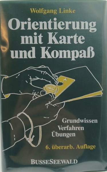 Orientierung mit Karte und Kompass. Grundwissen, Verfahren, Übungen