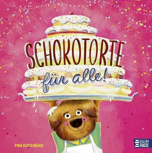 Schokotorte für alle!: Ein Bilderbuch über Zusammenhalt, Optimismus und gegenseitige Hilfe ab 4 Jahren