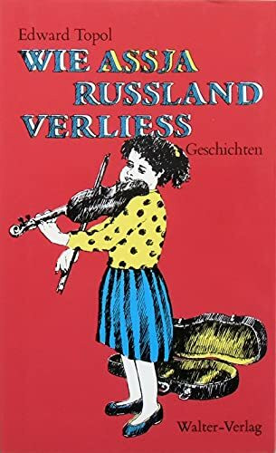 Wie Assja Rußland verließ. Geschichten