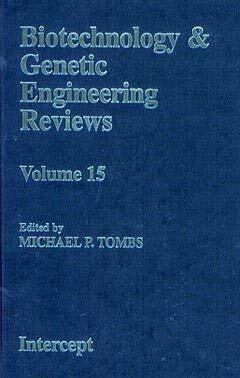BIOTECHNOLOGY & GENETIC ENGINE (Biotechnology and Genetic Engineering Reviews, Band 15)