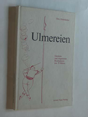Ulmereien. Gereimte und ungereimte Randnotizen aus 35 Jahren