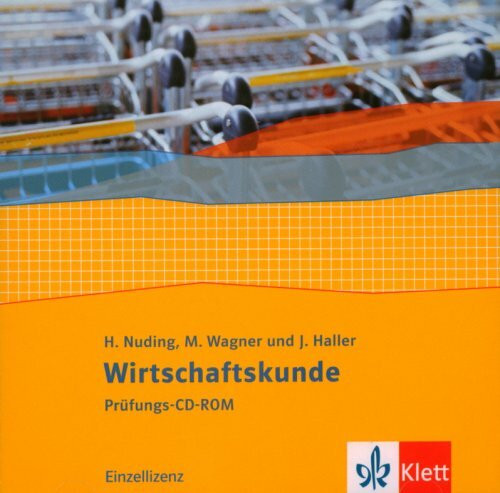 Wirtschaftskunde. Neubearbeitung 2011 / Prüfungs-CD-ROM (Einzellizenz) 1.-3. Berufsschuljahr