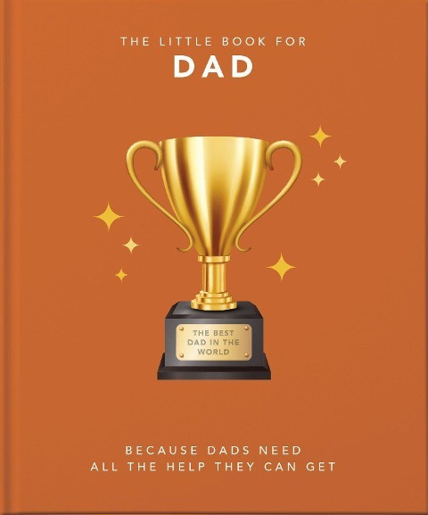 The Little Book of Dad: Perfect Words for Awesome Dads
