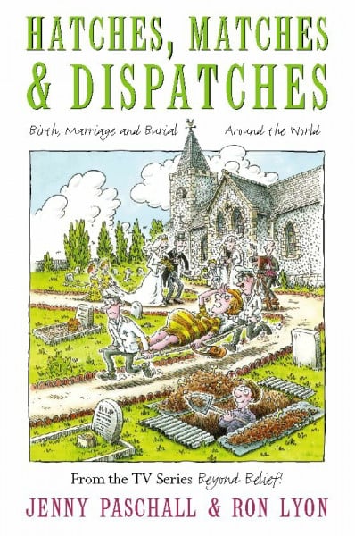 Hatches, Matches and Dispatches: Birth, Marriage and Burial Around the World