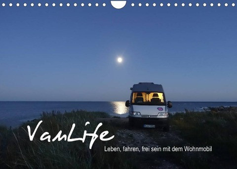 Vanlife - Leben, fahren, frei sein mit dem Wohnmobil (Wandkalender 2022 DIN A4 quer)