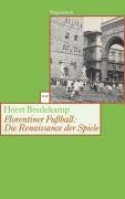 Florentiner Fußball: Die Renaissance der Spiele