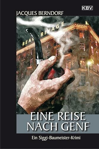 Eine Reise nach Genf: Ein Siggi-Baumeister-Krimi