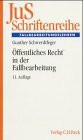 Öffentliches Recht in der Fallbearbeitung: Grundfallsystematik, Methodik, Fehlerquellen (JuS-Schriftenreihe: Schriftenreihe der Juristischen Schulung)