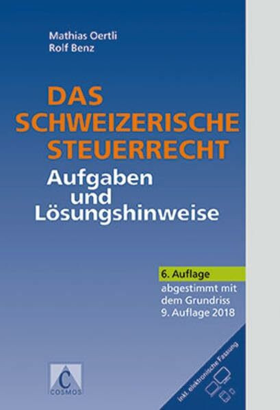 Das schweizerische Steuerrecht: Aufgaben und Lösungshinweise