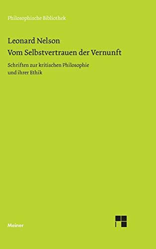 Philosophische Bibliothek 288: Vom Selbstvertrauen der Vernunft. Schriften zur kritischen Philosophie und ihrer Ethik
