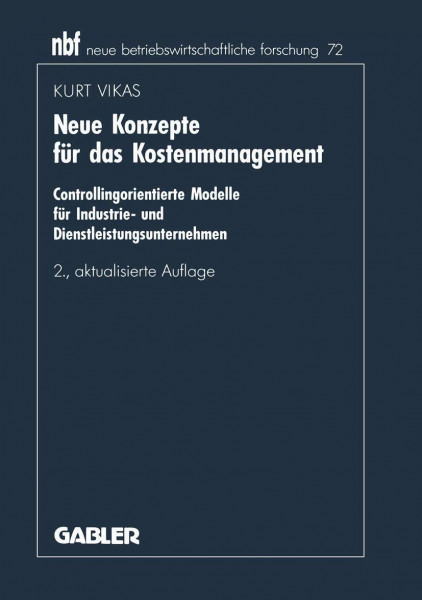 Neue Konzepte für das Kostenmanagement: Controllingorientierte Modelle für Industrie- und Dienstleistungsunternehmen (neue betriebswirtschaftliche forschung (nbf))