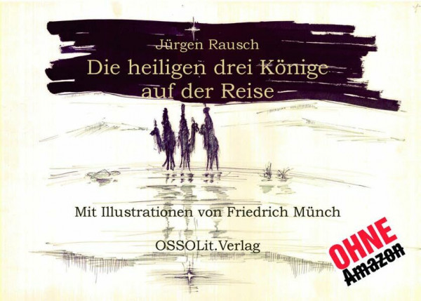 Die heiligen drei Könige auf der Reise: Mit Illustrationen von Friedrich Münch