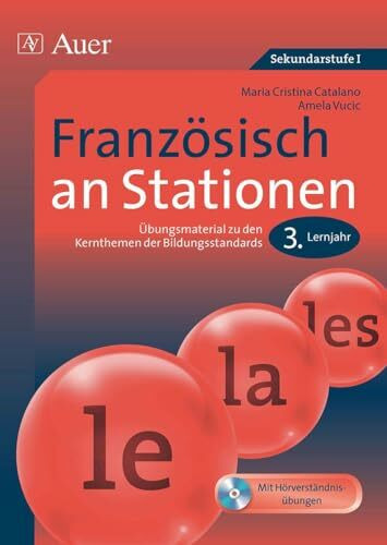 Französisch an Stationen 3. Lernjahr: Übungsmaterial zu den Kernthemen der Bildungsstandards (5. bis 10. Klasse) (Stationentraining Sekundarstufe Französisch)