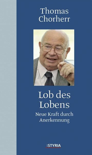 Lob des Lobens: Neue Kraft durch Anerkennung