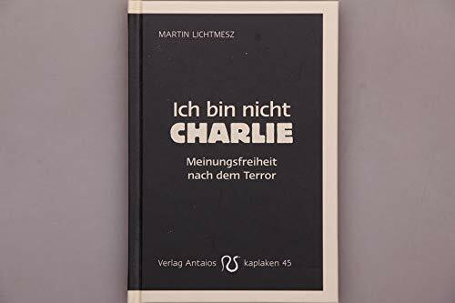 Ich bin nicht Charlie: Meinungsfreiheit nach dem Terror (Kaplaken)