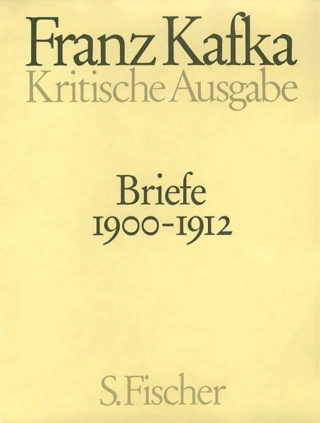 Briefe 1900-1912: Band 1 (Franz Kafka, Schriften - Tagebücher - Briefe. Kritische Ausgabe)