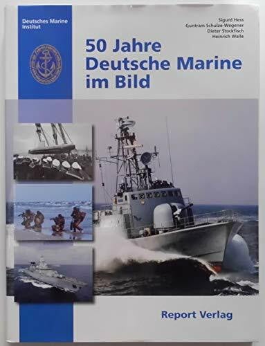50 Jahre Deutsche Marine im Bild