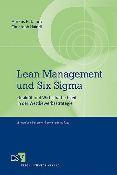 Lean Management und Six Sigma: Qualität und Wirtschaftlichkeit in der Wettbewerbsstrategie