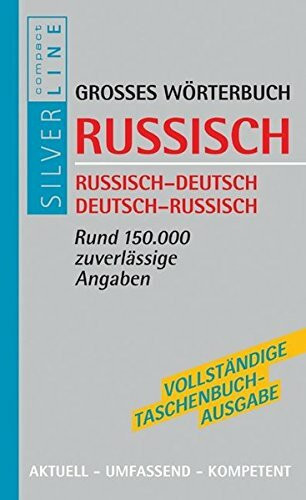 Großes Wörterbuch Russisch: Russisch-Deutsch / Deutsch-Russisch. Rund 150.000 zuverlässige Angaben (Compact SilverLine)