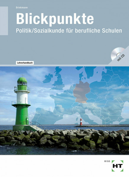 Blickpunkte - Politik: Sozialkunde für berufliche Schulen - Lehrerhandbuch mit CD