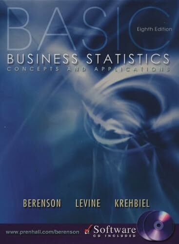 Basic Business Statistics: Concepts and Applications: United States Edition Basic Business Statistics: Concepts and Applications: United States Edition