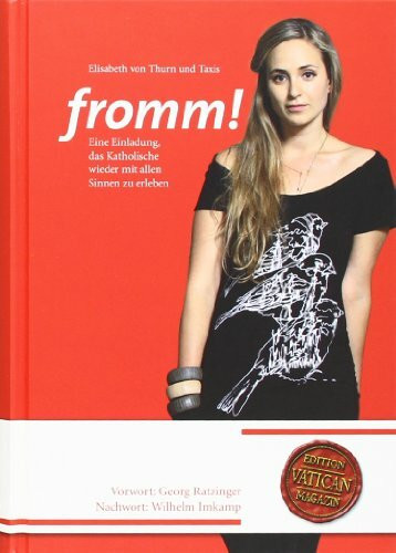 fromm! Die Einladung, das Katholische wieder mit allen Sinnen zu erleben