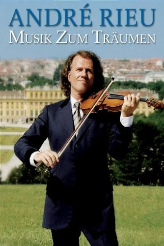 Andre Rieu - Musik zum Träumen