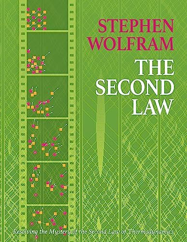 Wolfram Media Inc The Second Law, Resolving The Mystery Of The Second Law Of Thermodynamics