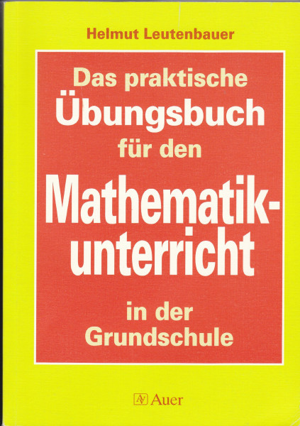 Das praktische Übungsbuch für den Mathematikunterricht in der Grundschule