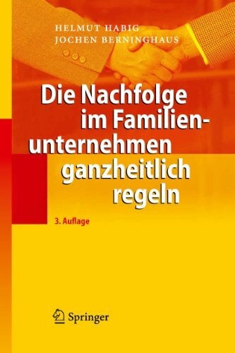 Die Nachfolge im Familienunternehmen ganzheitlich regeln Die Nachfolge im Familienunternehmen ganzheitlich regeln
