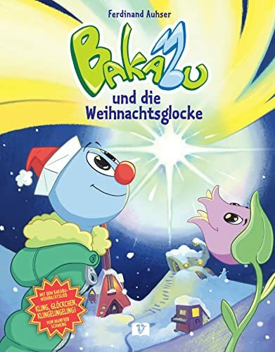 Bakabu und die Weihnachtsglocke: Kekse backen, Baum schmücken, Geschenke verpacken – ob alles rechtzeitig fertig wird? Weihnachts-Bilderbuch aus dem Singeland. Für Kinder ab 3 Jahren