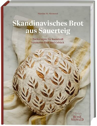 Skandinavisches Brot aus Sauerteig: Backrezepte für kunstvoll verziertes Brot und Gebäck