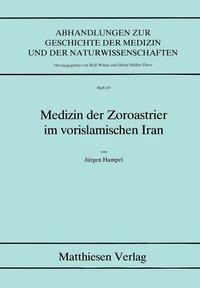 Medizin der Zoroastrier im vorislamischen Iran