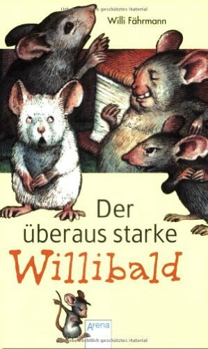 Der überaus starke Willibald. ( Ab 8 J.;10. Aufl. mit neuer Rechtschreibung) (Arena Taschenbücher)