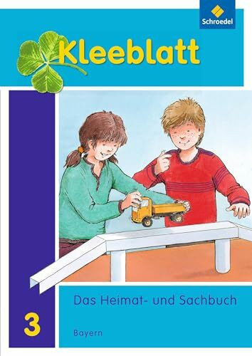 Kleeblatt. Das Heimat- und Sachbuch - Ausgabe 2014 Bayern: Schulbuch 3 mit Schutzumschlag