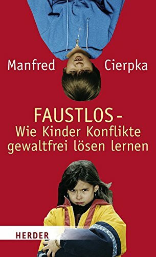 Faustlos - Wie Kinder Konflikte gewaltfrei lösen lernen